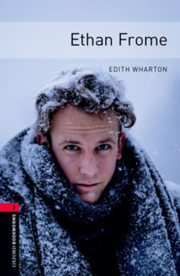 Ethan Frome. Oxford bookworms library. Livello 3. Con CD Audio formato MP3. Con espansione online