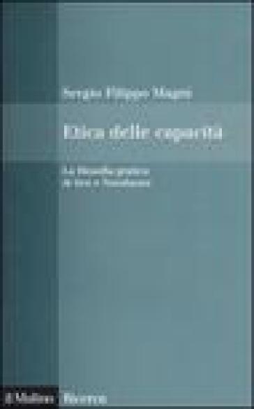 Etica delle capacità. La filosofia pratica di Sen e Nussbaum - Sergio Filippo Magni