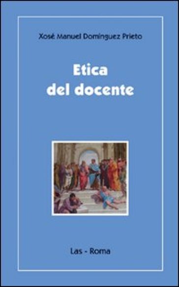 Etica del docente - Xosé M. Dominguez Prieto