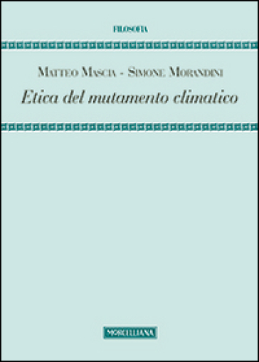 Etica del mutamento climatico - Matteo Mascia - Simone Morandini