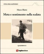 Etica dell alpinismo. 2.Meta e sentimento nella scalata