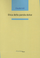 Etica della parola dolce