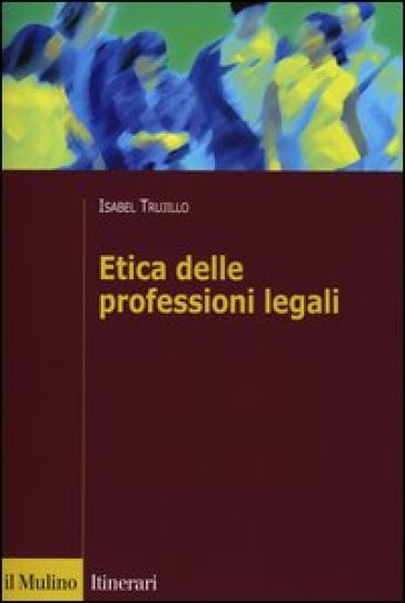 Etica delle professioni legali - Isabel Trujillo