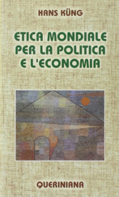 Etica mondiale per la politica e l economia