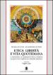 Etica, politica e vita quotidiana. La necessità di un cambiamento per pensiero etico contemporaneo