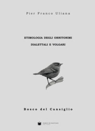 Etimologia degli ornitonimi dialettali e volgari - P. Franco Uliana