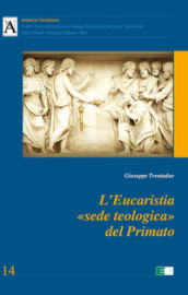 L Eucaristia «sede teologica» del Primato