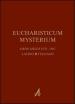 Eucharisticum Mysterium. Celebrare l Eucaristia nella forma ordinaria e straordinaria secondo il Rito romano. Testo latino e italiano
