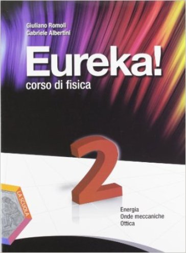 Eureka. Per la Scuola media. Vol. 2 - Giuliano Romoli - Gabriele Albertini