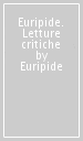 Euripide. Letture critiche