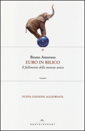 Euro in bilico. Il fallimento della moneta unica