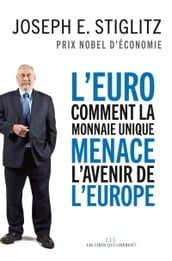 L Euro : comment la monnaie unique menace l avenir de l Europe