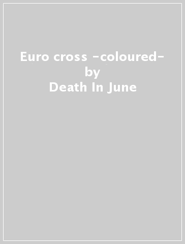 Euro cross -coloured- - Death In June
