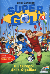 Gli Eurogol delle Cipolline. Supergol!. 8.