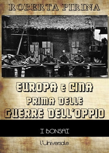 Europa e Cina prima delle guerre dell'oppio - Roberta Pirina