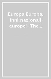 Europa Europa. Inni nazionali europei-The national anthems of Europe