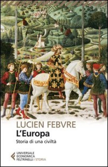 L'Europa. Storia di una civiltà - Lucien Febvre