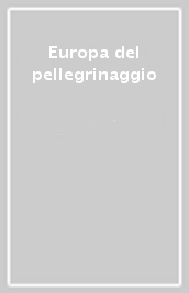 Europa del pellegrinaggio