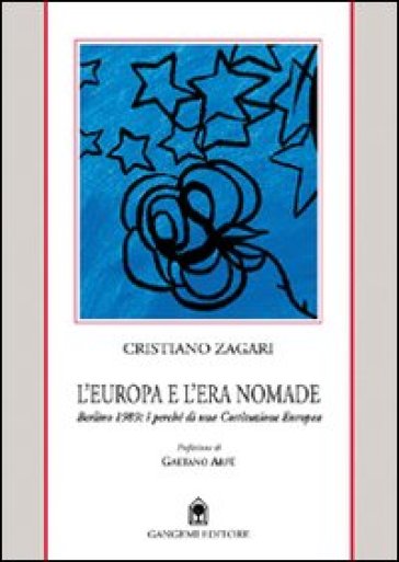 L'Europa e l'era nomade. Spunti per un nuovo europeismo - Cristiano Zagari