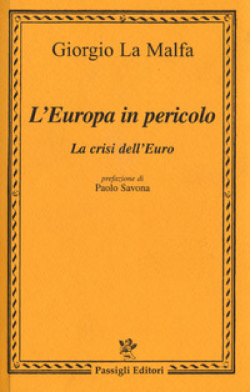 L'Europa in pericolo. La crisi dell'euro - Giorgio La Malfa