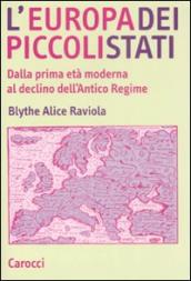 L Europa dei piccoli stati. Dalla prima età moderna al declino dell antico regime