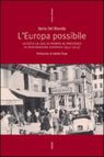 L'Europa possibile. La CGT e la CGIL di fronte al processo di integrazione europea (1957-1973) - Ilaria Del Biondo