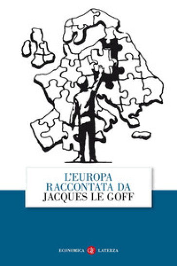 L'Europa raccontata da Jacques Le Goff - Jacques Le Goff