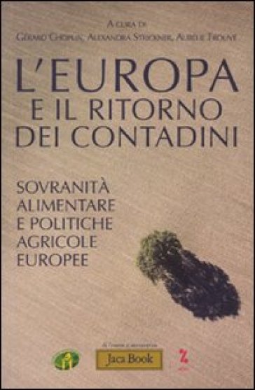 Europa e il ritorno dei contadini. Socranità popolare e politiche agricole europee (L')