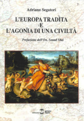 L Europa tradita e l agonia di una civiltà