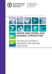Europe and Central Asia Regional Synthesis for the State of the World s Biodiversity for Food and Agriculture