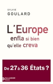 L Europe enfla si bien qu elle creva