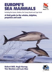 Europe s Sea Mammals Including the Azores, Madeira, the Canary Islands and Cape Verde