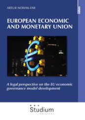 European economic and monetary union. A legal perspective on the EU economic governance model development