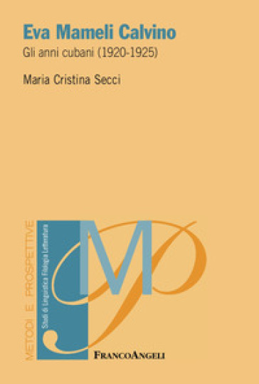 Eva Mameli Calvino. Gli anni cubani (1920-1925) - Maria Cristina Secci