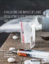 Evaluating the impact of Laws Regulating Illicit Drugs on Health and Society