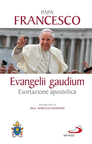 Evangelii gaudium. Esortazione apostolica - Francesco Papa