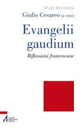 Evangelii gaudium. Riflessioni francescane