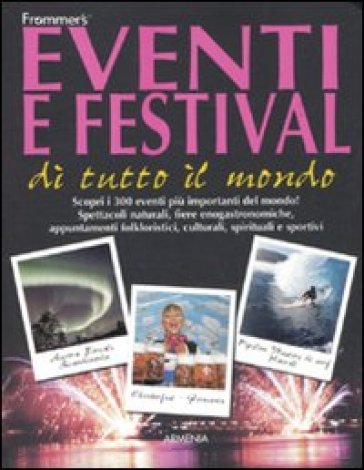 Eventi e festival di tutto il mondo