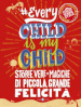 #Every chid is my child. Storie vere e magiche di piccola, grande felicità