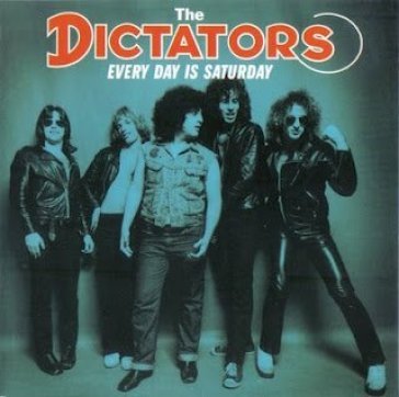 Every day is a saturday - Dictators