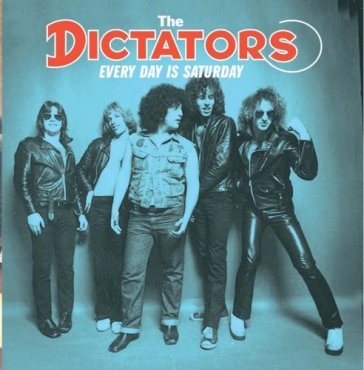 Every day is a saturday - Dictators