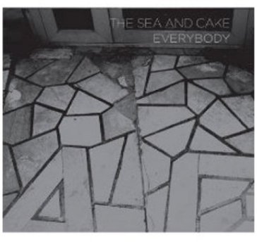 Everybody - Sea And Cake