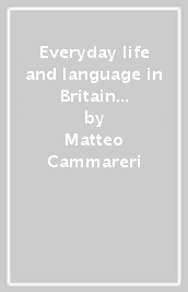 Everyday life and language in Britain and the United States. Per la Scuola media