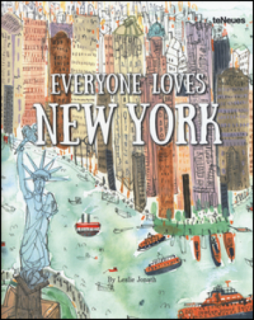 Everyone loves New York. Ediz. inglese, tedesca e francese - Leslie Jonath