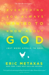 Everything You Always Wanted to Know About God (but were afraid to ask)