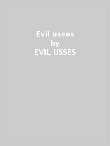 Evil usses - EVIL USSES