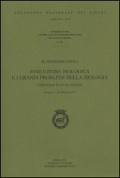 Evoluzione biologica e i grandi problemi della biologia. Cervello in evoluzione. Convegno (Roma, 27-28 feabbraio 2013)