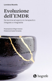 Evoluzione dell EMDR. Da tecnica ad approccio terapeutico integrato e integrabile
