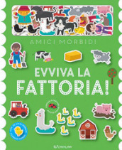 Evviva la fattoria! Amici morbidi. Ediz. illustrata