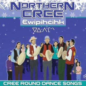 Ewipicihk - NORTHERN CREE